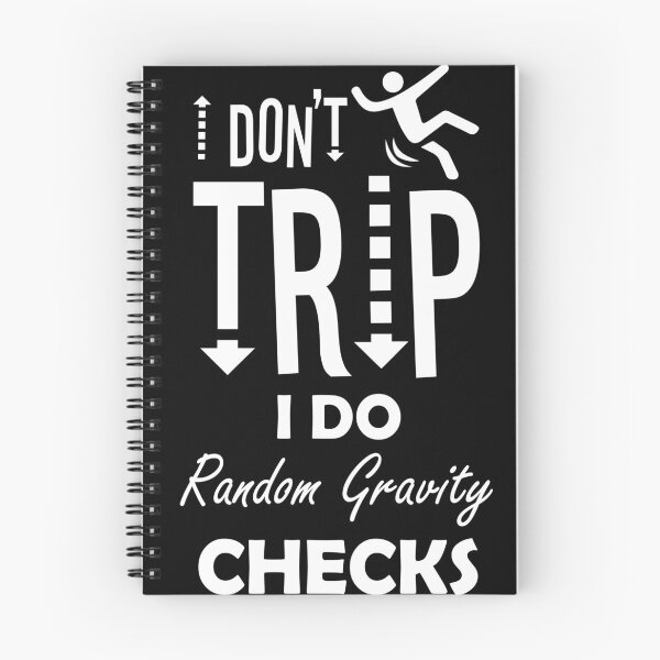 Item preview, I Don't Trip I Do Random Gravity Check designed and sold by BaseStore.