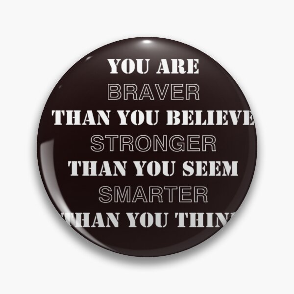 Item preview, You are braver than you believe stronger than you seem smarter than you think designed and sold by Creative fashion Mix.