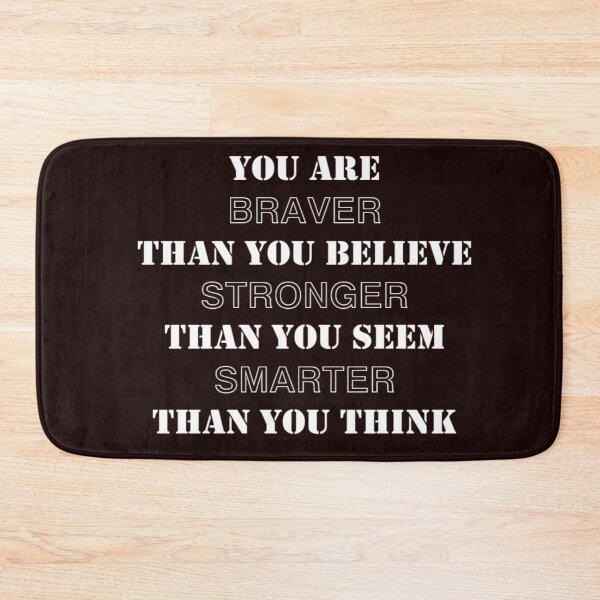 Item preview, You are braver than you believe stronger than you seem smarter than you think designed and sold by Creative fashion Mix.