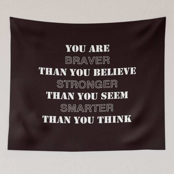 Item preview, You are braver than you believe stronger than you seem smarter than you think designed and sold by Creative fashion Mix.