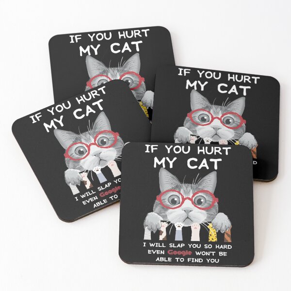 Item preview, If You Hurt My Cat I Will Slap You So Hard Even Google Won't Be Able To Find You designed and sold by BaseStore.