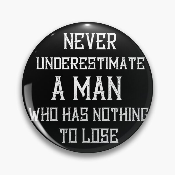 Item preview, Never underestimate a man white designed and sold by KIKOOSTORE.