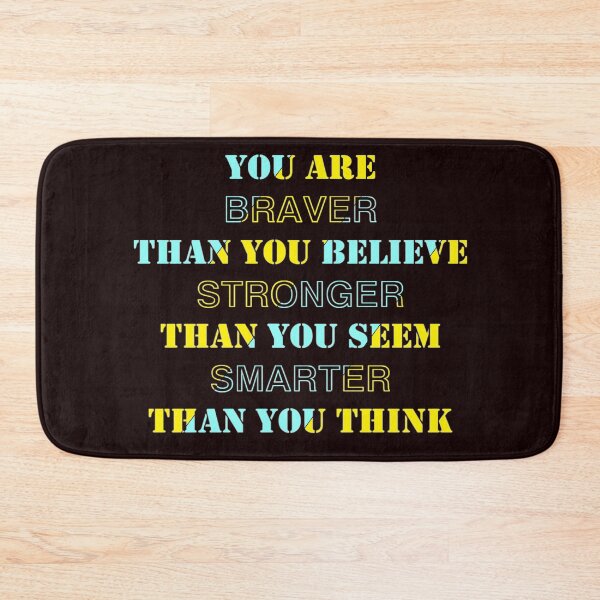Item preview, You are braver than you believe stronger than you seem smarter than you think designed and sold by Creative fashion Mix.