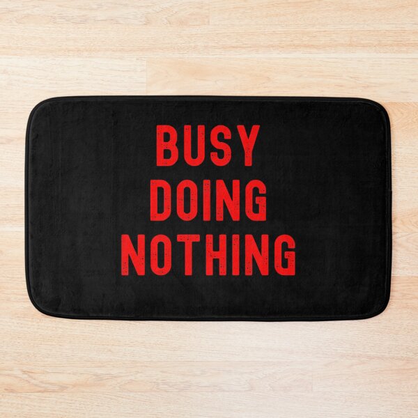 Item preview, Busy Doing Nothing designed and sold by ecdato.