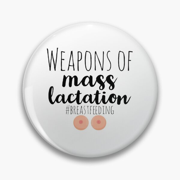 Item preview, Weapons Of Mass Lactation designed and sold by tristahx.