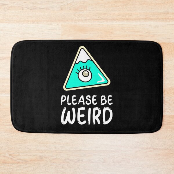 Item preview, Please Be Weird  designed and sold by boopsblunt.