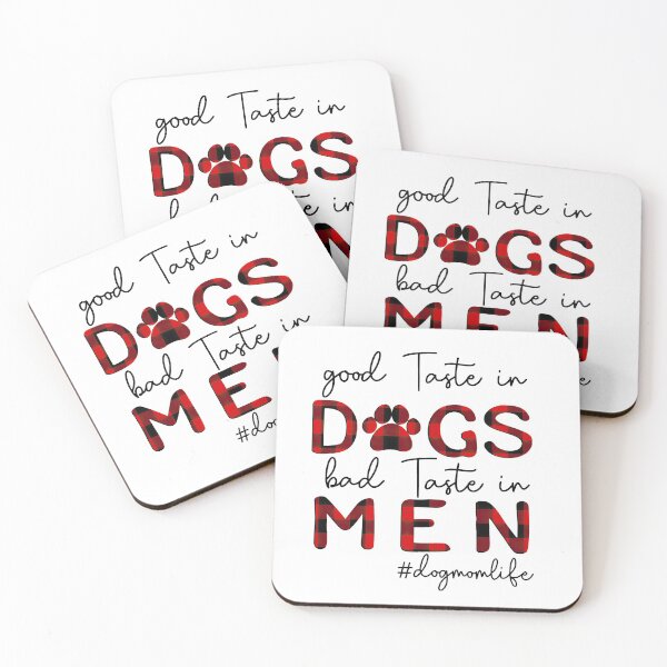 Artikelvorschau, Guter Geschmack bei Hunden schlechter Geschmack bei Männern Dog Mom Life entworfen und verkauft von RyanKramer.