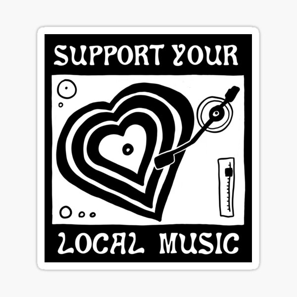 support your local music <3 Sticker