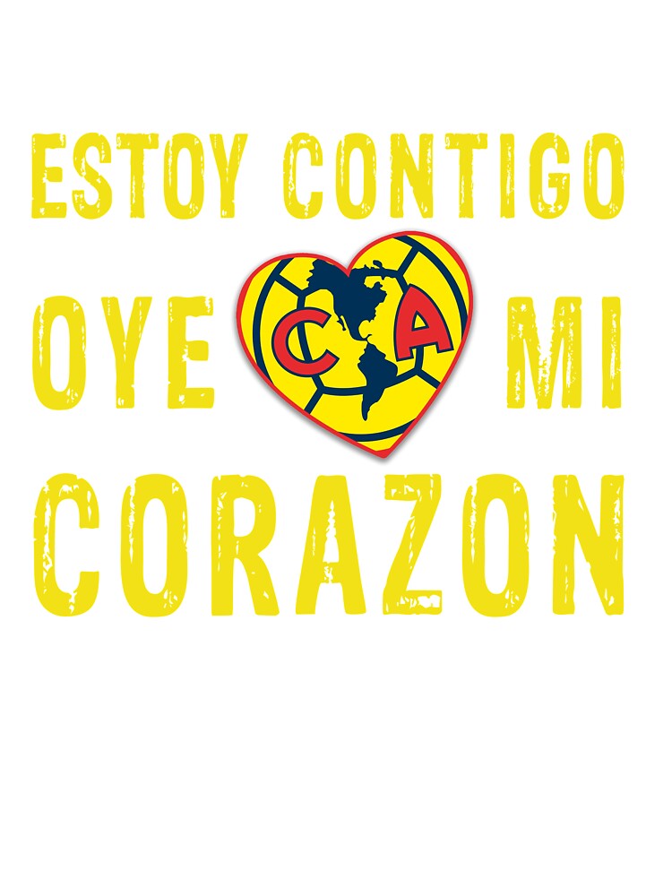 Las Aguilas De Club America - Estoy Contigo Oye Mi Corazon Mexican Soccer  Team Gifts For The Family.