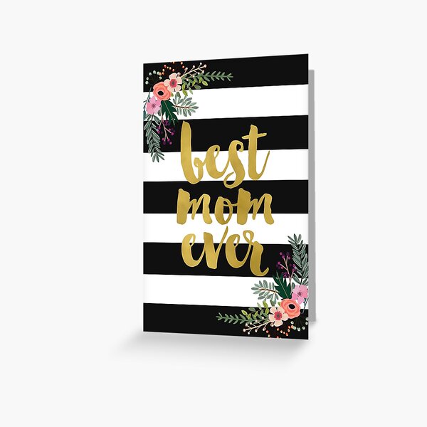 Best Mom Ever Gold Foil Floral Greeting Card