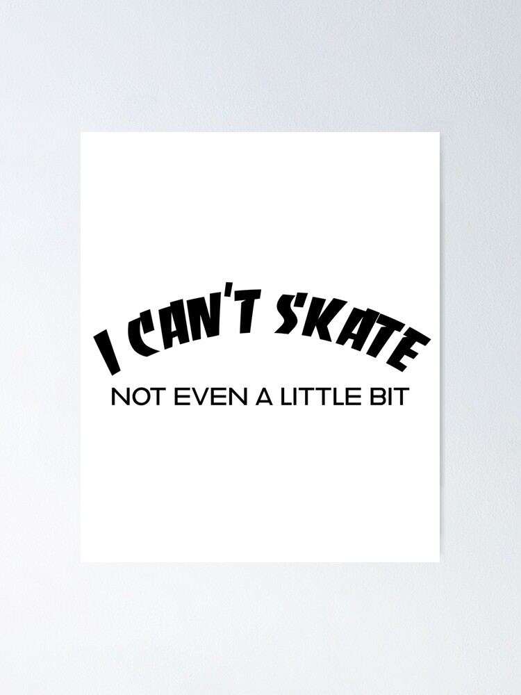 "Thrasher Parody I Can't Skate" Poster for Sale by NoizeandLight