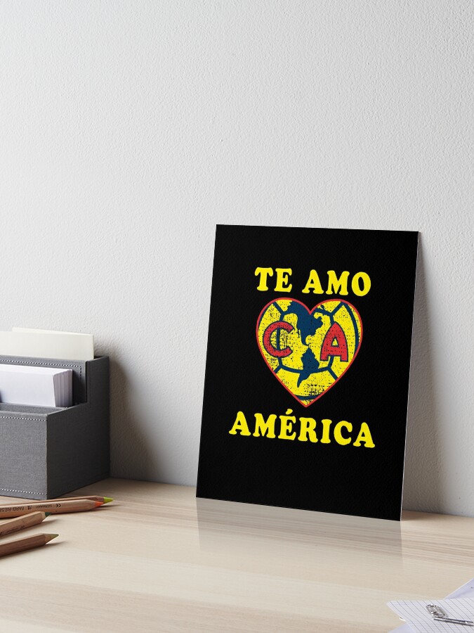 Las Aguilas De Club America - Te Amo America Mexican Soccer Team Gifts For  The Family. Art Print for Sale by masterbones