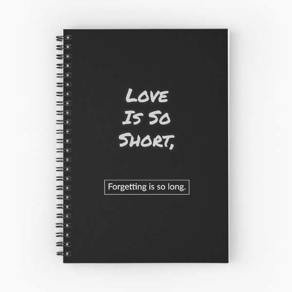 Item preview, Love Is So Short, Forgetting Is So Long. designed and sold by Blaze111.