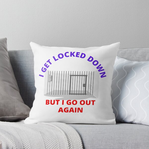 Item preview, I get locked down but I go out again. designed and sold by RGRamsey.