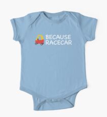 Because Racecar Kids edition One Piece - Short Sleeve