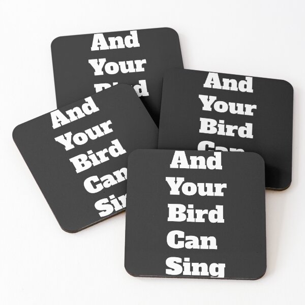 Item preview, And Your Bird Can Sing designed and sold by QuotesDogma.