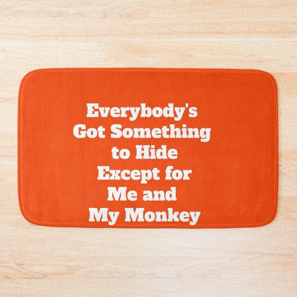 Item preview, Everybody's Got Something to Hide Except for Me and My Monkey designed and sold by QuotesDogma.