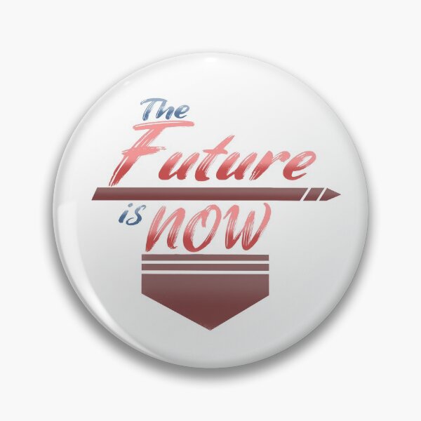 Item preview, The future is now - typography design quote designed and sold by CreepyKretins..