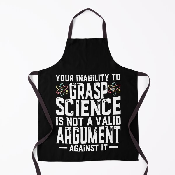 Item preview, You inability to grasp science is not a valid argument against it designed and sold by TrevinoFox.