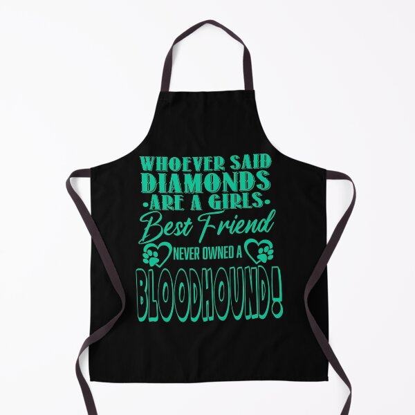 Item preview, Whoever Said DIAMONDS are a GIRLS Best Friend Never Owned a BLOODHOUND designed and sold by Warrior Veteran Clothing.