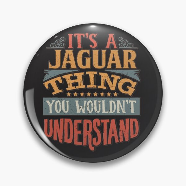 Item preview, Jaguar It's A Jaguar Thing You Wouldn't Understand designed and sold by WalkingInNature.
