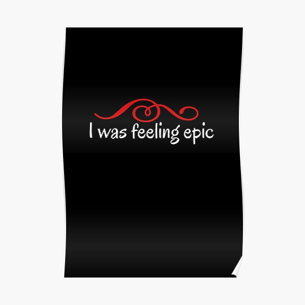 "I was feeling epic stefan salvatore quote" Poster for Sale by