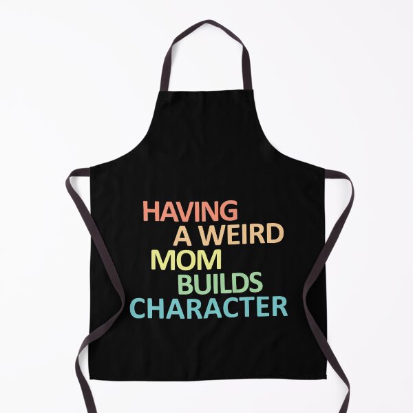 Item preview, Having a weird mom builds character designed and sold by OdonnellConrad.