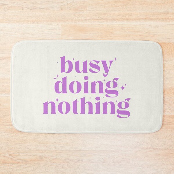 Item preview, busy doing nothing designed and sold by edisr00.