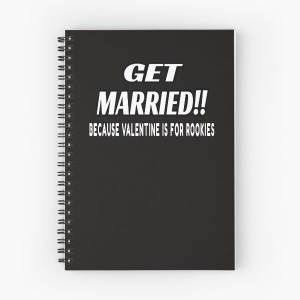 Item preview, Get Married Because Valentine Is For Rookies designed and sold by ProBatavian.