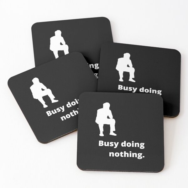Item preview, Busy doing nothing. Stark black and white designed and sold by Simpli-fy.