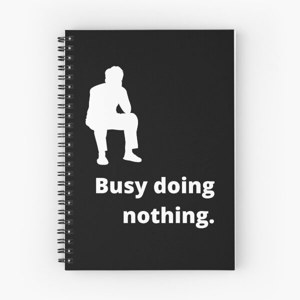 Item preview, Busy doing nothing. Stark black and white designed and sold by Simpli-fy.