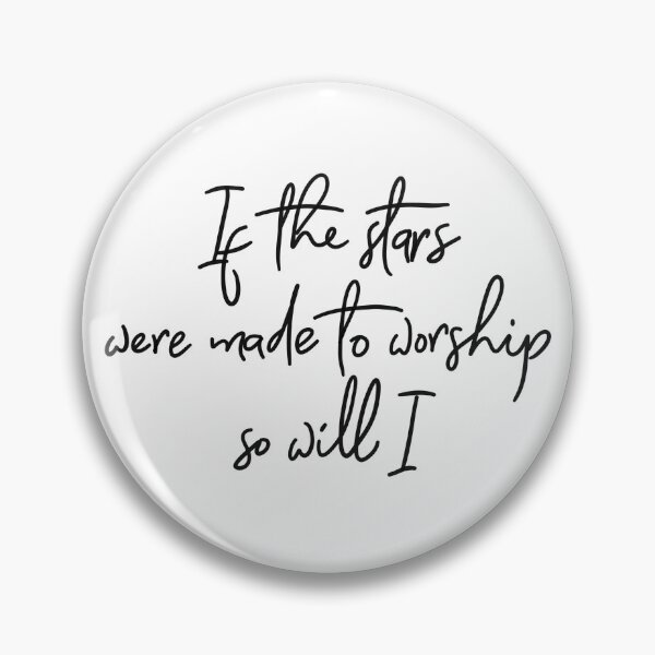 Item preview, If the stars were made to worship, so will I designed and sold by della95.
