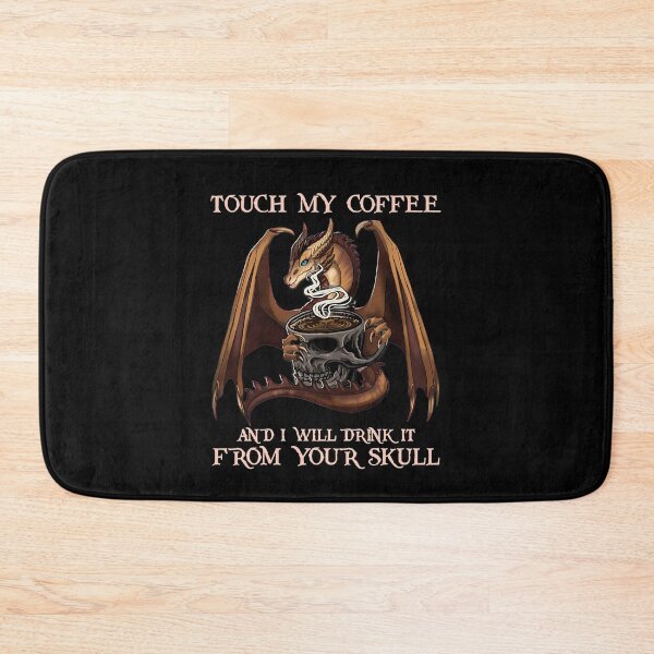 Item preview, Touch my coffee and i will drink it from your skull designed and sold by OdonnellConrad.