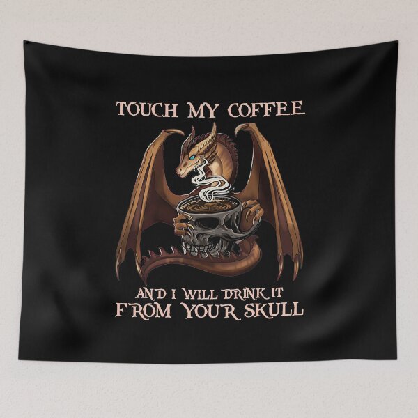 Item preview, Touch my coffee and i will drink it from your skull designed and sold by OdonnellConrad.
