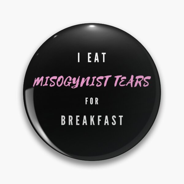 Item preview, I Eat Misogynist Tears For Breakfast designed and sold by PoliticalJam.