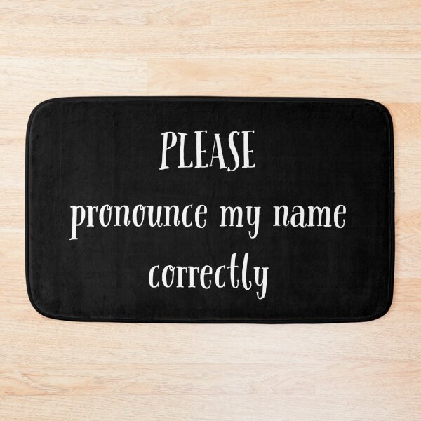 Item preview, PLEASE PRONOUNCE MY NAME CORRECTLY designed and sold by Happy  Soul Store.