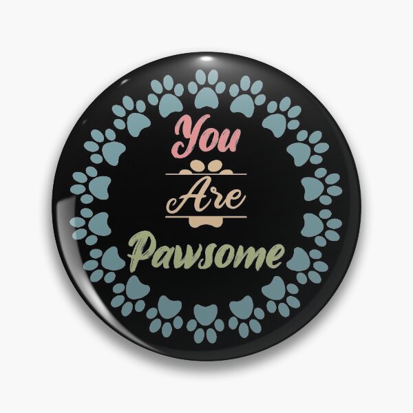 Item preview, you are pawsome Funny  designed and sold by thiag-o.