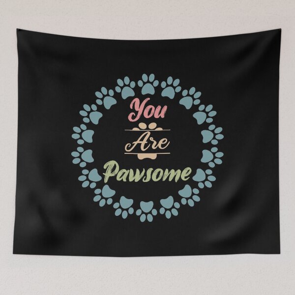 Item preview, you are pawsome Funny  designed and sold by thiag-o.