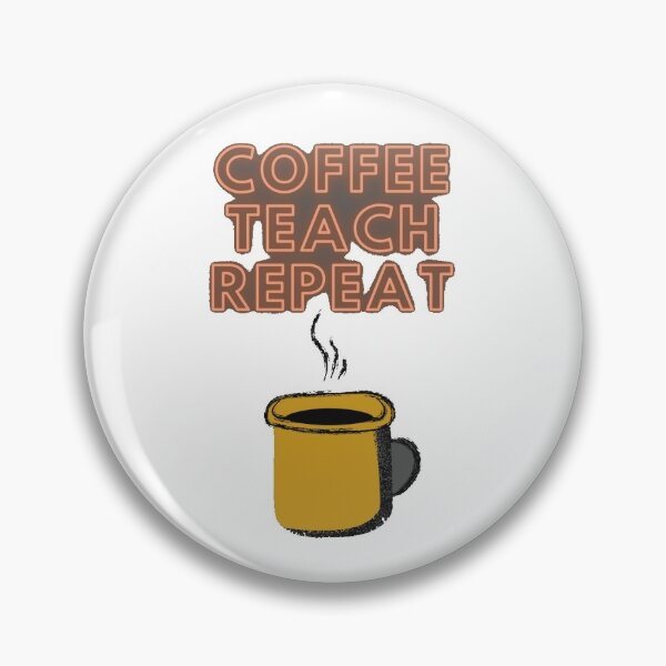 Item preview, Coffee teach repeat designed and sold by Ram545.