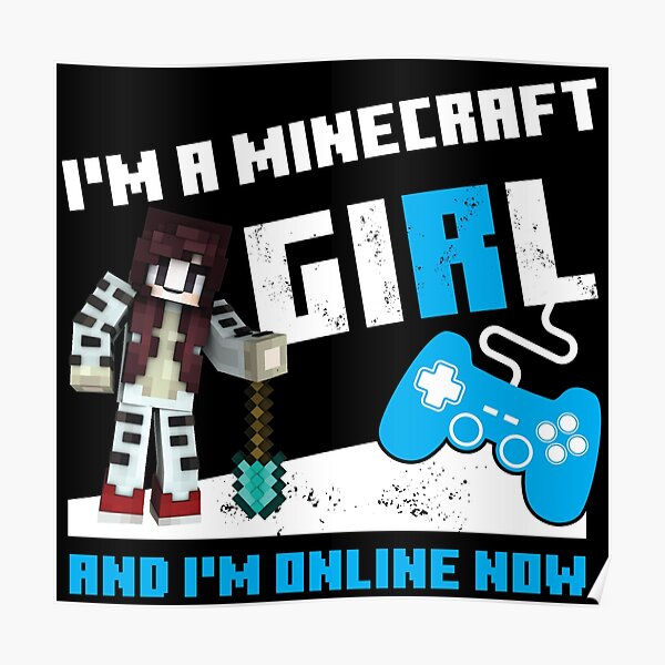 Minecraft Girl Posters Redbubble - you're a minecraft girl in a roblox world lyrics