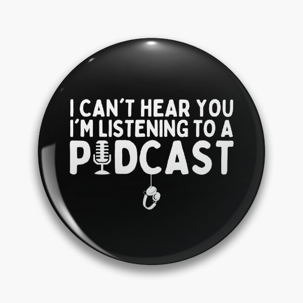 Item preview, I Can't Hear You I'm Listening To A PODCAST | Funny Podcast designed and sold by CozyMarket.