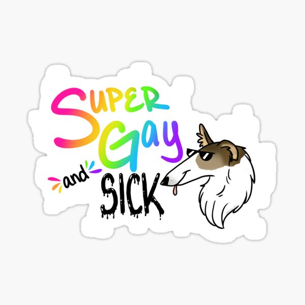 Super Gay and SICK Sticker
