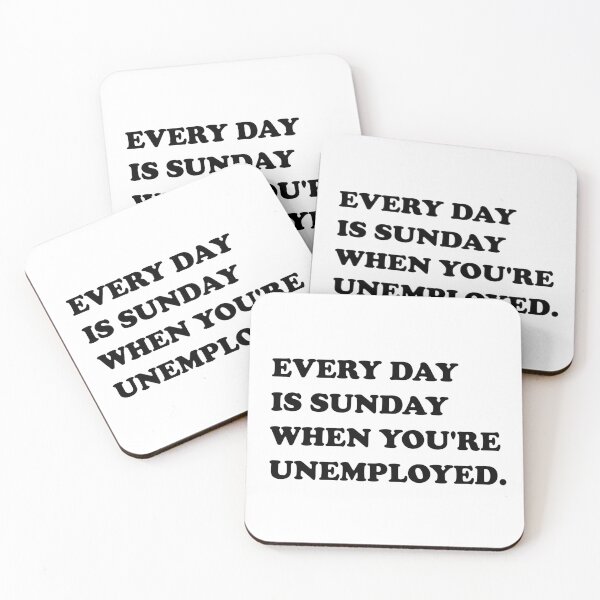 Item preview, Every Day Is Sunday When Youre Unemployed. designed and sold by DomGDesign.