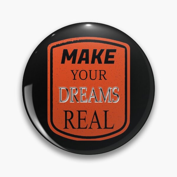 Item preview, MAKE YOUR DREAMS REAL MAKE YOUR DREAMS REAL designed and sold by GOOD-TIME.