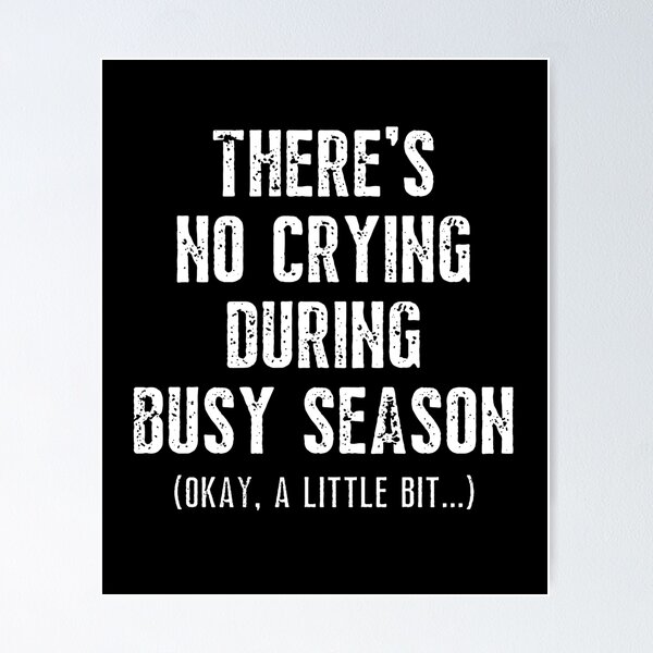 There's No selling Crying During Busy Season Funny Office Wall Art