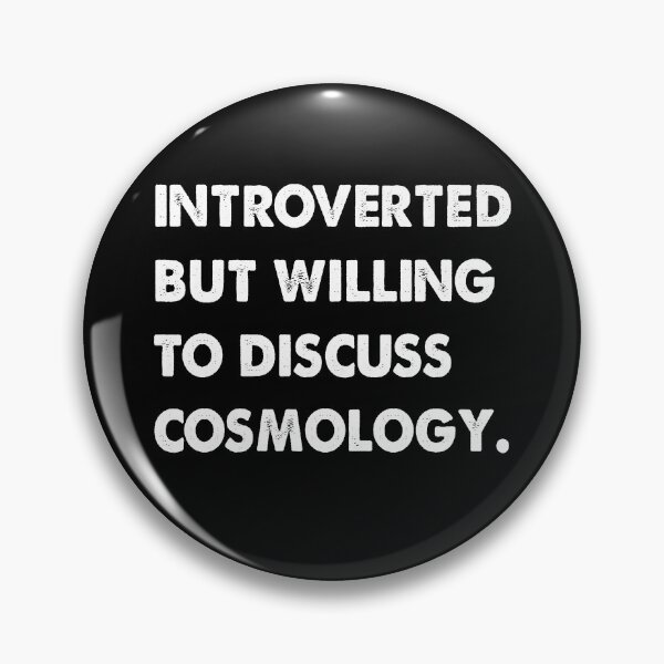Item preview, Introverted But Willing To Discuss Cosmology designed and sold by ContreiDesign.