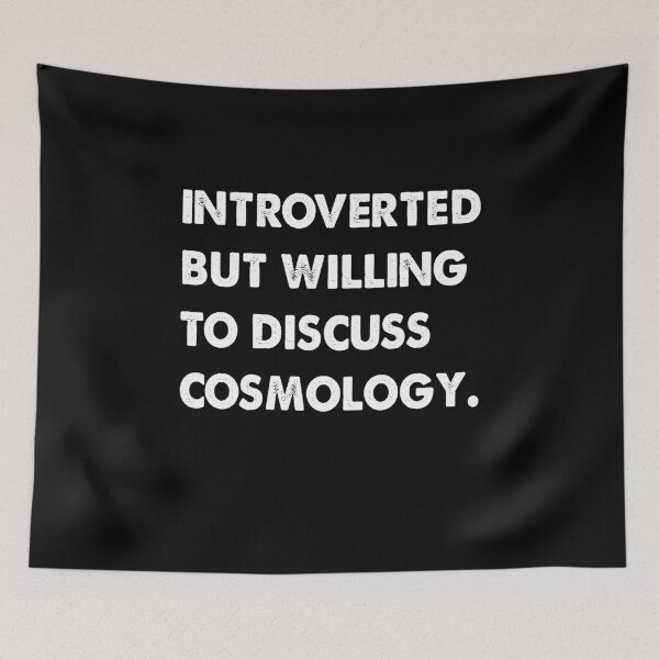 Item preview, Introverted But Willing To Discuss Cosmology designed and sold by ContreiDesign.