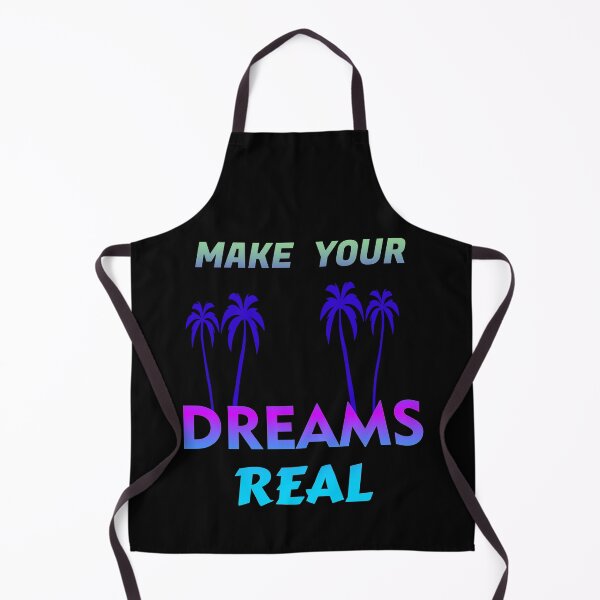 Item preview, MAKE YOUR DREAMS REAL MAKE YOUR DREAMS REAL designed and sold by GOOD-TIME.