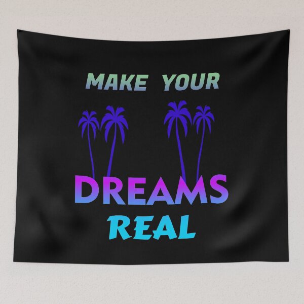 Item preview, MAKE YOUR DREAMS REAL MAKE YOUR DREAMS REAL designed and sold by GOOD-TIME.
