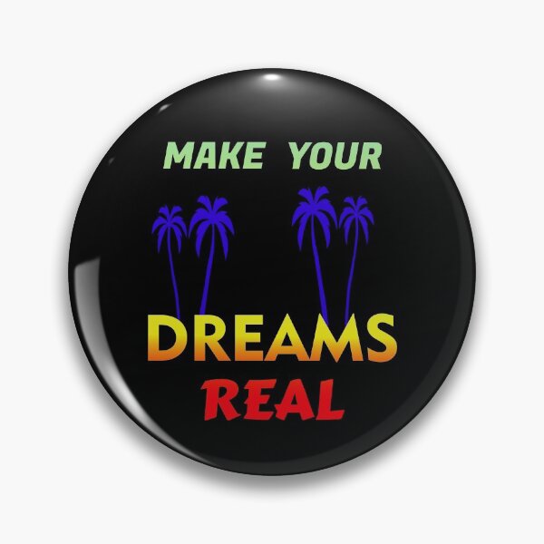 Item preview, MAKE YOUR DREAMS REAL MAKE YOUR DREAMS REAL designed and sold by GOOD-TIME.